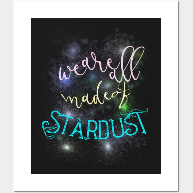We Are All Made Of Stardust Wall Art by Courtney